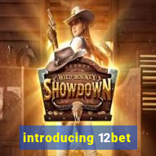 introducing 12bet